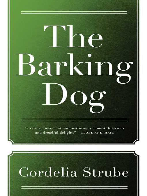 Title details for The Barking Dog by Cordelia Strube - Available
